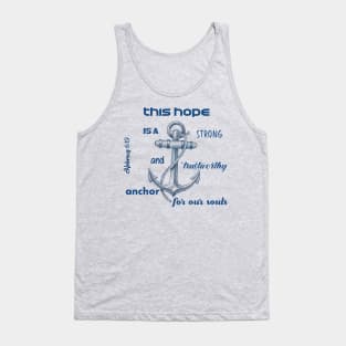 This hope is a strong and trustworthy anchor for our souls - bible verse - quote Hebrews 6:19 Jesus God worship witness Christian design Tank Top